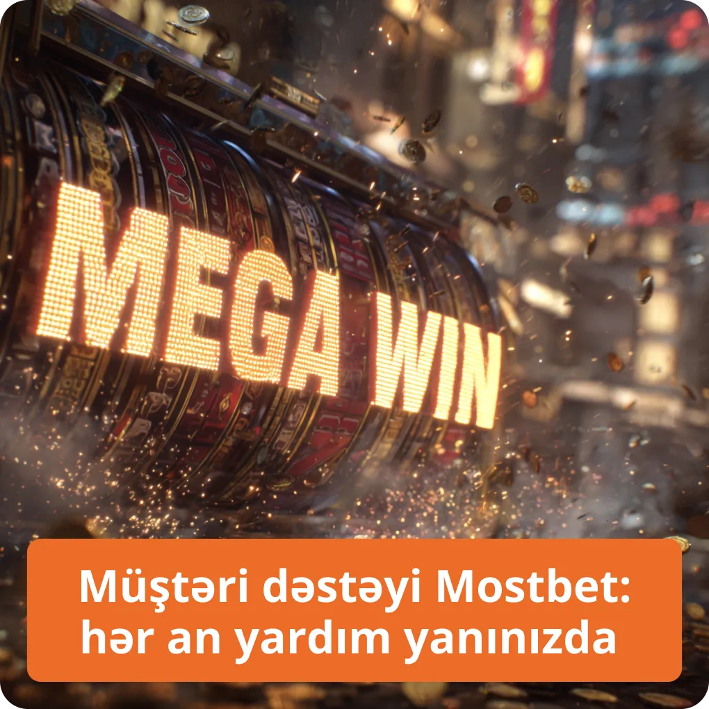 Müştəri dəstəyi Mostbet: hər an yardım yanınızda